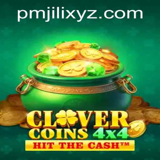 Exploring the Fascinating World of CloverCoins4x4: A Gaming Adventure with PMJILI