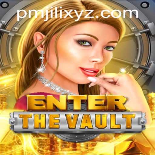 EntertheVault: A Thrilling Adventure with PMJILI